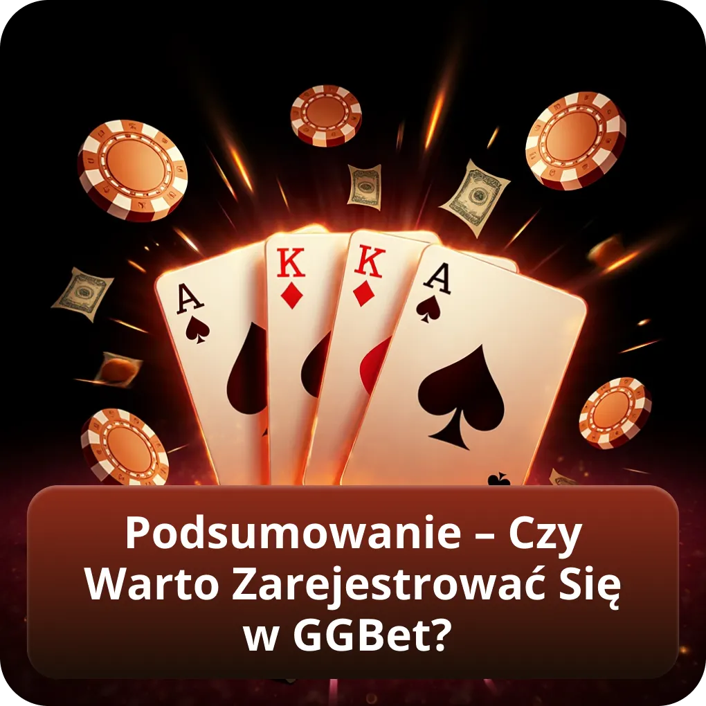 Podsumowanie – Czy Warto Zarejestrować Się w GGBet?